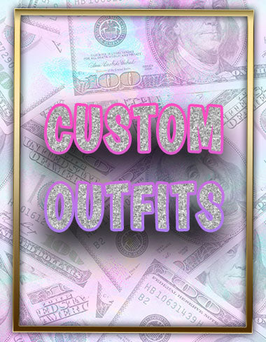 Custom outfits