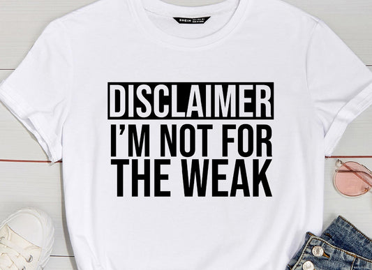 I’m not for the Weak shirt